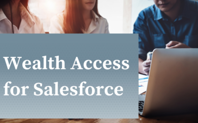 Elevate Your Client Insights with Wealth Access for Salesforce