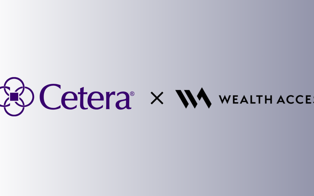 Cetera and Wealth Access Form Partnership to Unite Brokerage, Trust and Digital Banking